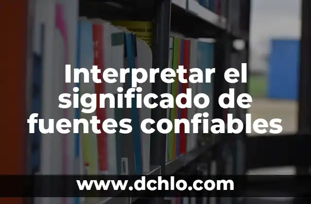 Significado de Enfermedades de Transmisión Sexual 3 Interpretar el significado de fuentes confiables