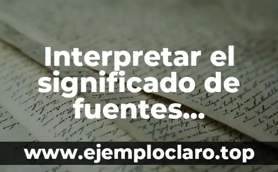 Interpretar el significado de fuentes confiables