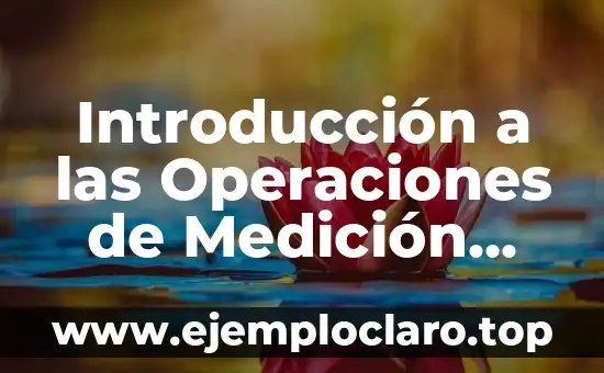 Introducción a las Operaciones de Medición con Énfasis en la Resta