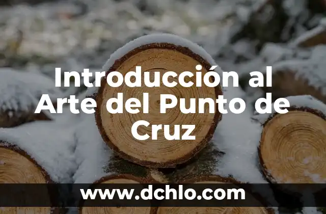 El Simbolismo de la Cruz en la Fe Evangélica 3 Introducción al Arte del Punto de Cruz