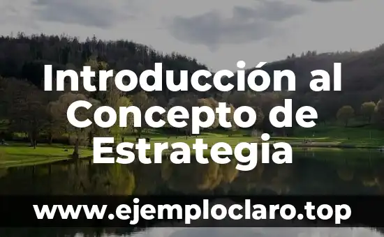 Introducción al Concepto de Estrategia