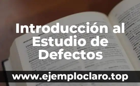 Introducción al Estudio de Defectos