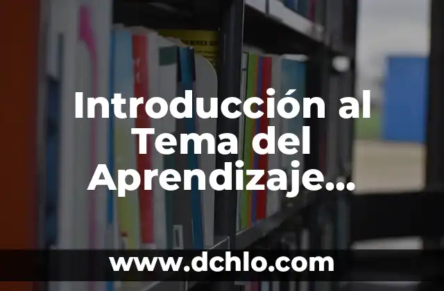 Tesis sobre la Motivación y el Aprendizaje Significativo 8 Introducción al Tema del Aprendizaje Significativo