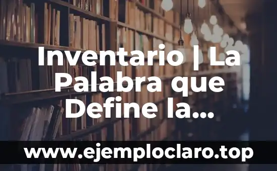 Inventario | La Palabra que Define la Innovación