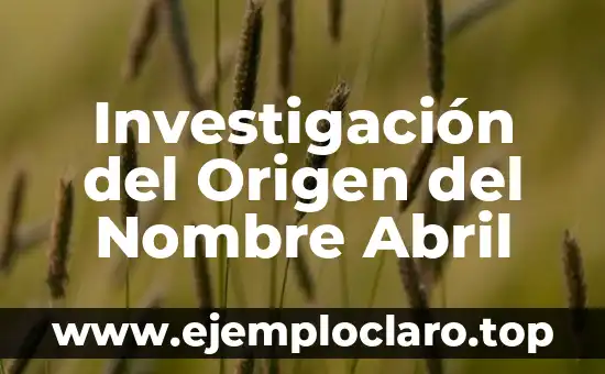Investigación del Origen del Nombre Abril