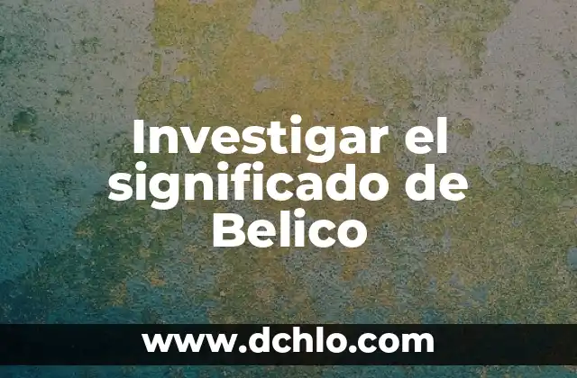 Significado del Volcán de Everman: Un Enfoque Geológico 8 Investigar el significado de Belico