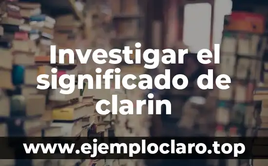 Investigar el significado de clarin