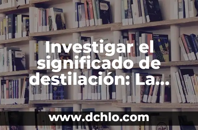 La Fuente de Bronce en la Biblia - Un Símbolo de Purificación 3 Investigar el significado de destilación: La purificación de líquidos