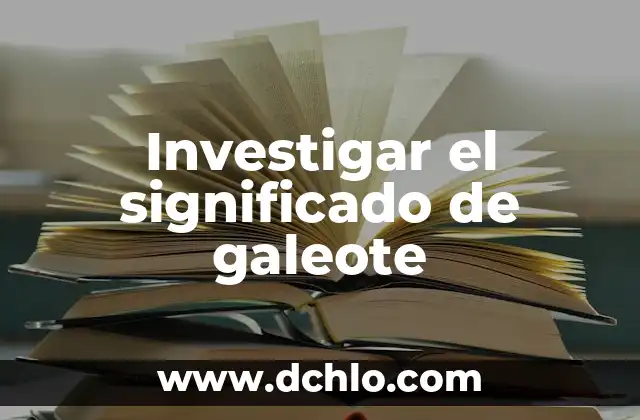 Investigar el significado de inquisición 5 Investigar el significado de galeote