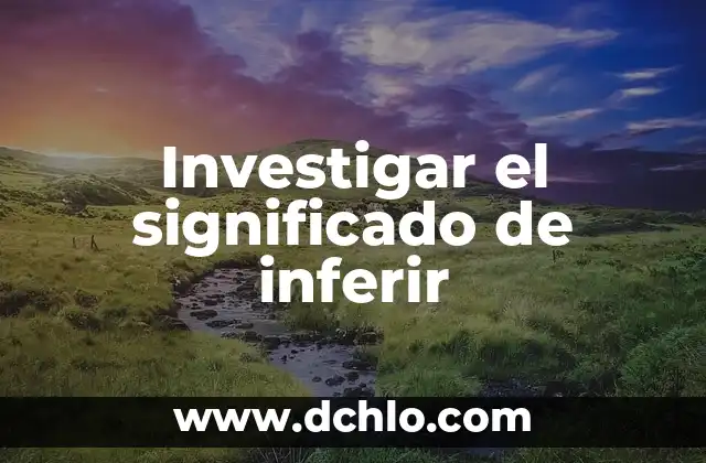 Significado del Valor de Gentileza 8 Investigar el significado de inferir
