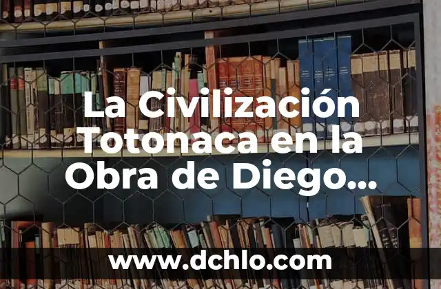 El significado etimológico de la civilización romana 4 La Civilización Totonaca en la Obra de Diego Rivera