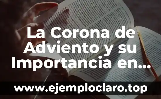 Restauración Bíblica: Un Concepto Profundo en la Fe 6 La Corona de Adviento y su Importancia en la Fe Católica