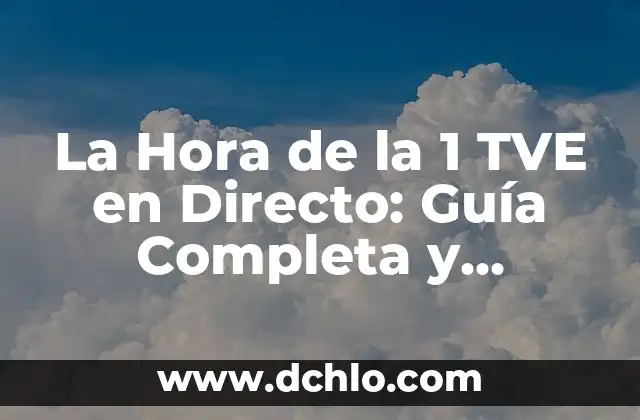 ¿Qué años tenía María del Carmen y sus Muñecos de Trevélez en su debut en TVE? 5 La Hora de la 1 TVE en Directo: Guía Completa y Detallada