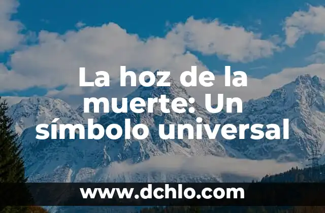 Sueños sobre la muerte de alguien 3 La hoz de la muerte: Un símbolo universal