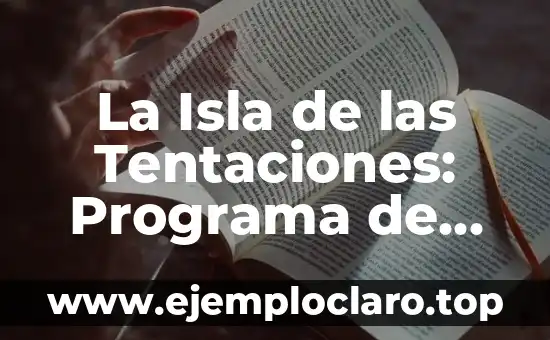 La Isla de las Tentaciones: Programa de Televisión de Reality Show