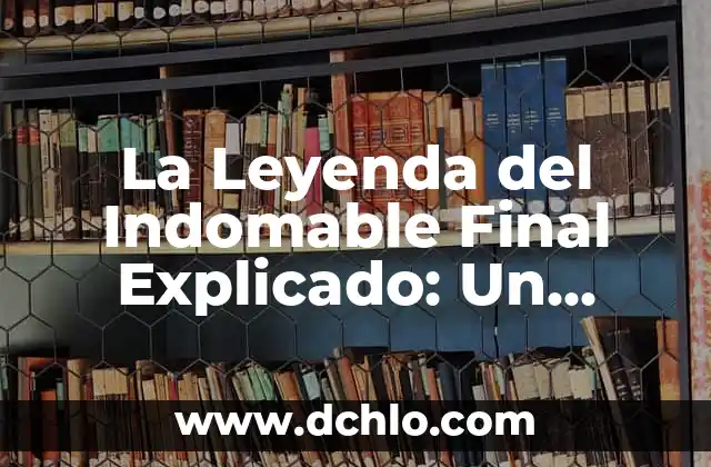 Solo de Mi de Bad Bunny: Un Análisis Profundo 5 La Leyenda del Indomable Final Explicado: Un Análisis Profundo