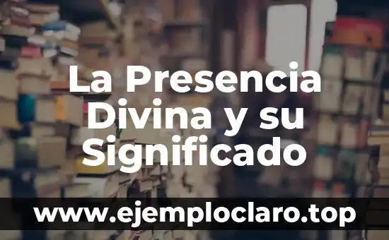 La Presencia Divina y su Significado