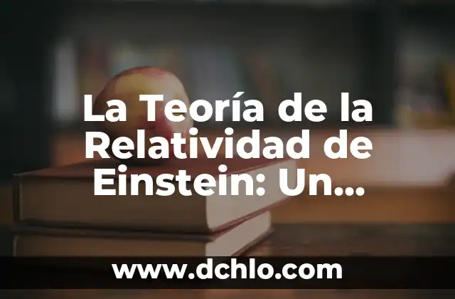Cómo Perder 7 Kilos en 1 Día: Un Desafío Imposible o Realizable 7 La Teoría de la Relatividad de Einstein: Un Desafío a la Física Clásica