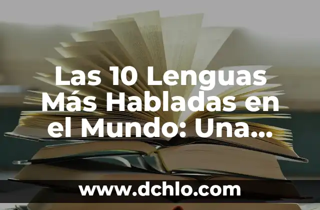 Cómo quitar el contestador de Yoigo: Guía definitiva 8 Las 10 Lenguas Más Habladas en el Mundo: Una Guía Completa