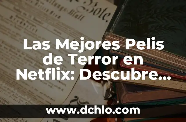 A qué velocidad viaja la luz: Descubre la respuesta exacta 4 Las Mejores Pelis de Terror en Netflix: Descubre las Más Aterradoras