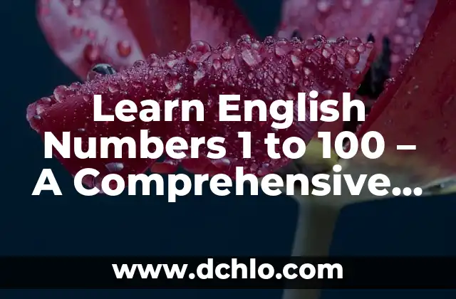 Learn Numbers in English from 1 to 100 - Complete Guide 7 Learn English Numbers 1 to 100 – A Comprehensive Guide