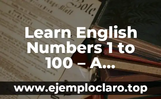 Learn English Numbers 1 to 100 – A Comprehensive Guide