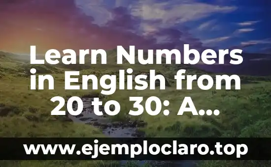 Learn Numbers in English from 20 to 30: A Comprehensive Guide