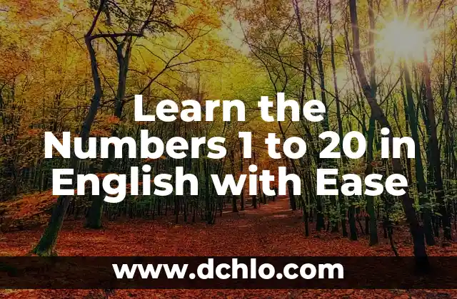 Learn Numbers in English from 1 to 100 - Complete Guide 8 Learn the Numbers 1 to 20 in English with Ease