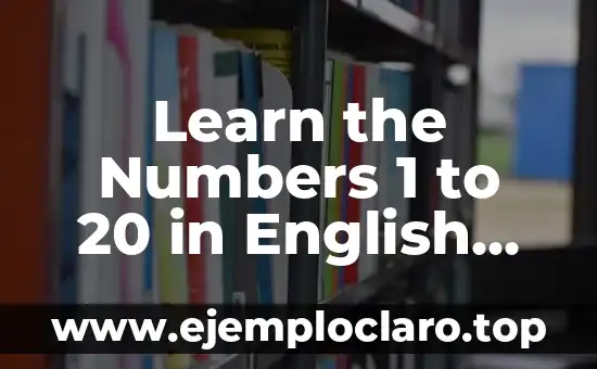 Learn the Numbers 1 to 20 in English with Ease
