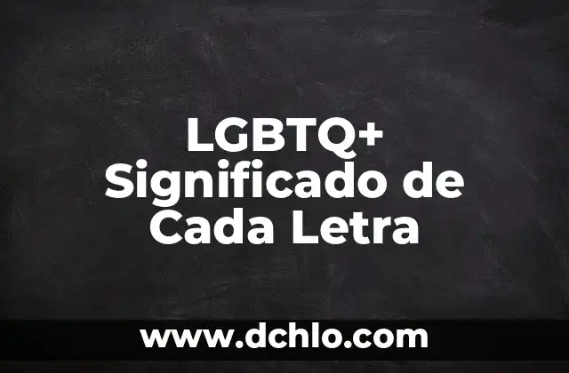Luna de Sangre: Un Fenómeno Celestial con Profundo Significado Bíblico 7 LGBTQ+ Significado de Cada Letra