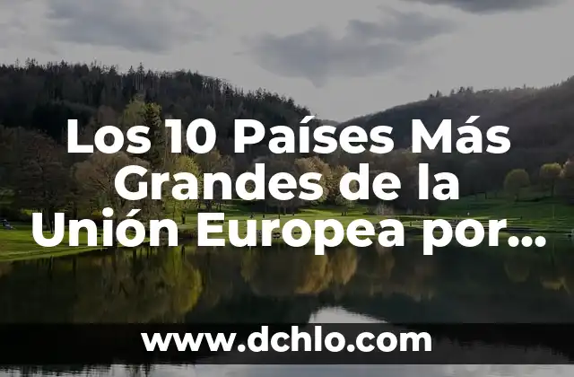 ¿Cuántas estrellas tiene la bandera de Europa? - La historia detrás de la bandera europea 6 Los 10 Países Más Grandes de la Unión Europea por Superficie