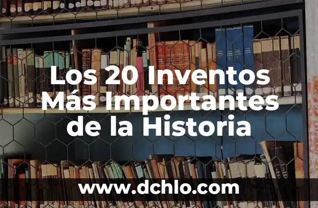 Los Inventos Más Significativos de Platón: Un Legado Filosófico 5 Los 20 Inventos Más Importantes de la Historia