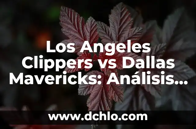 Comparativa Dallas Mavericks vs New Orleans Pelicans: Análisis de la Temporada 2022-2023 5 Los Angeles Clippers vs Dallas Mavericks: Análisis de los Últimos Partidos y Previsiones