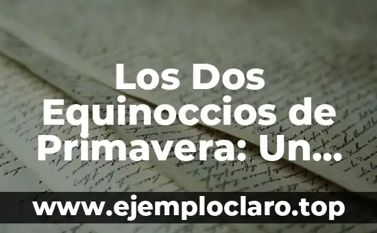 Los Dos Equinoccios de Primavera: Un Significado Profundo