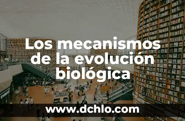 Cómo ha quedado la Fórmula 1: Análisis detallado de la evolución del deporte 8 Los mecanismos de la evolución biológica