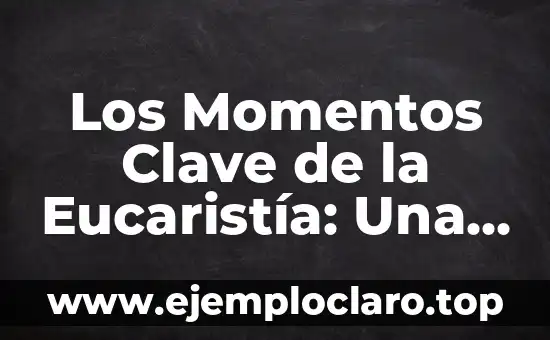 Cómo Hacer una Firma Electrónica en PDF: Guía Detallada 4 Los Momentos Clave de la Eucaristía: Una Guía Detallada