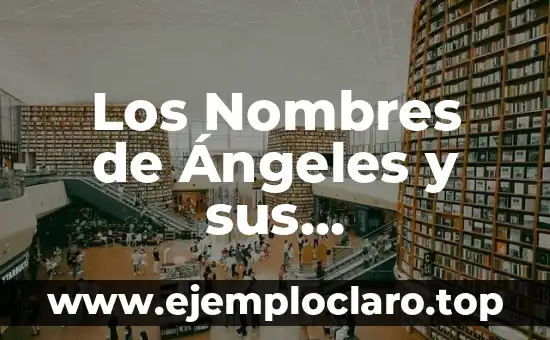 Los Nombres de Ángeles y sus Significados: Guía Completa