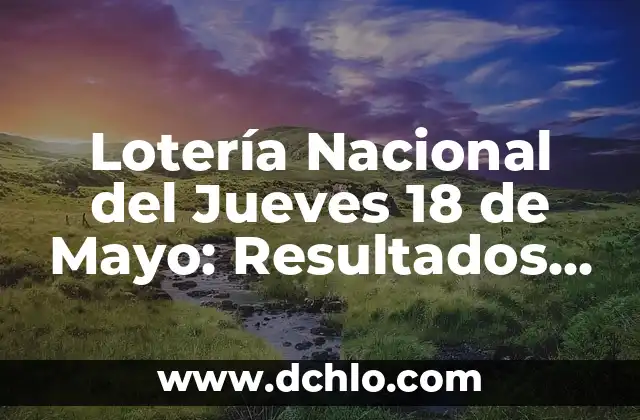 Flor Nacional de Paraguay: Significado y Simbolismo del Mburucuyá 6 Lotería Nacional del Jueves 18 de Mayo: Resultados y Análisis