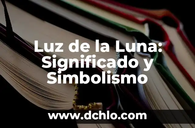 El Simbolismo de los Regalos 4 Luz de la Luna: Significado y Simbolismo