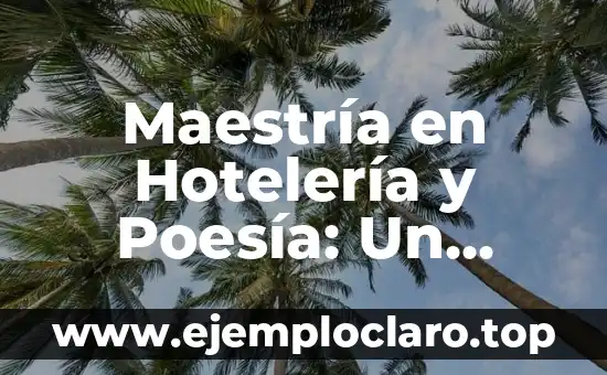Maestría en Hotelería y Poesía: Un Viaje de Significado