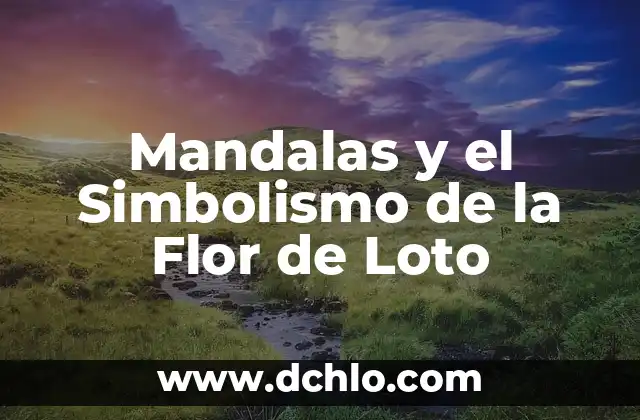 El Simbolismo de los Regalos 7 Mandalas y el Simbolismo de la Flor de Loto