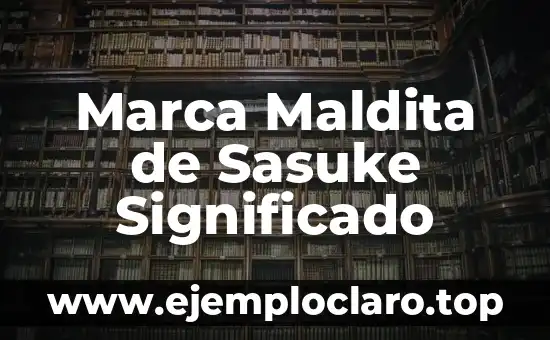 Marca Maldita de Sasuke Significado