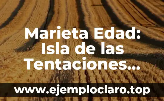 Marieta Edad: Isla de las Tentaciones, un refugio natural en México