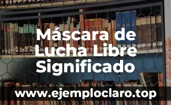 Máscara de Lucha Libre Significado