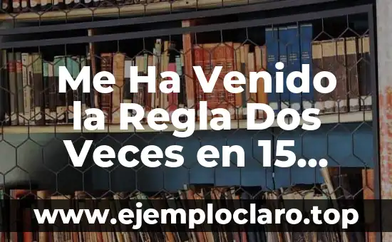Tengo el ojo rojo pero no me duele: ¿Qué puede estar pasando? 7 Me Ha Venido la Regla Dos Veces en 15 Días: ¿Qué Está Pasando?