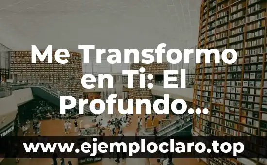 Me Transformo en Ti: El Profundo Significado de ‘Me Disfrazo de Ti’