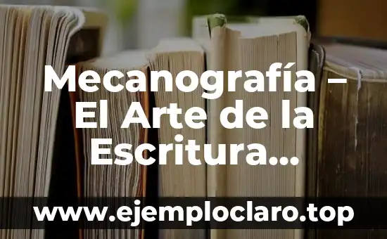 Mecanografía - El Arte de la Escritura Mecánica