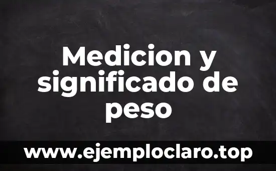 Medicion y significado de peso