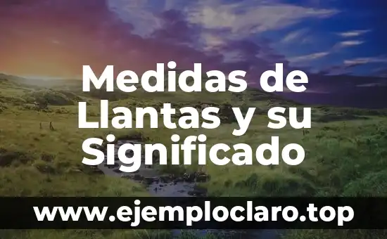 Medidas de Llantas y su Significado