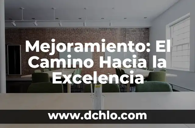 Buscar el significado de social: Un viaje hacia la comprensión humana 5 Mejoramiento: El Camino Hacia la Excelencia